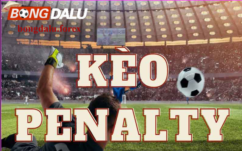 Phân tích kèo penalty trên diễn đàn BongDaLu